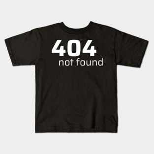 404 NOT FOUND Kids T-Shirt